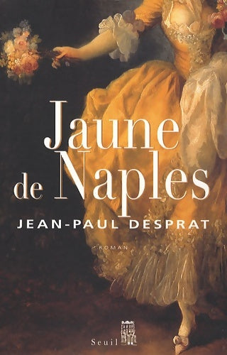 Livrenpoche : Jaune de Naples - Jean-Paul Desprat - Livre