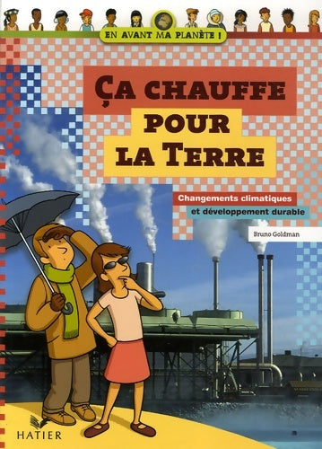 Livrenpoche : Ca chauffe pour la terre - changements climatiques et développement durable - Bruno Goldman - Livre