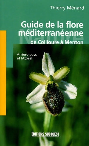 Livrenpoche : Guide de la flore mediterraneenne - Menard Thierry - Livre
