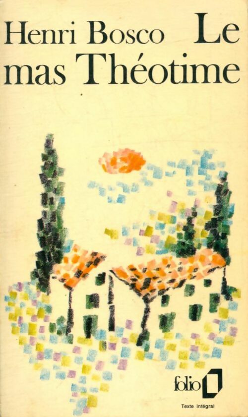 Livrenpoche : Le mas Théotime - Henri Bosco - Livre