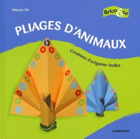 Livrenpoche : Pliages d'animaux : Créations d'origamis faciles - Maryse Six - Livre