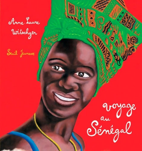 Livrenpoche : Voyage au Sénégal - Anne-Laure Witschger - Livre