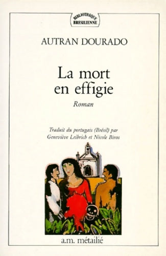 Livrenpoche : La mort en effigie - Autran Dourado - Livre