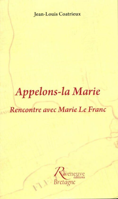 Livrenpoche : Appelons la marie. Rencontre avec Marie Lefranc - Jean-Louis Coatrieux - Livre