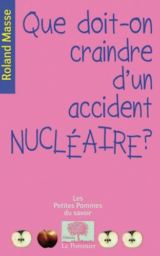 Livrenpoche : Que doit-on craindre d'un accident nucléaire ? - Roland Masse - Livre