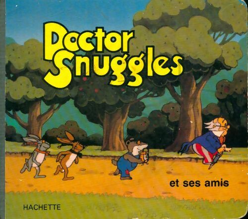 Doctor Snuggles et ses amis - Jeffrey O'Kelly -  Hachette - Livre