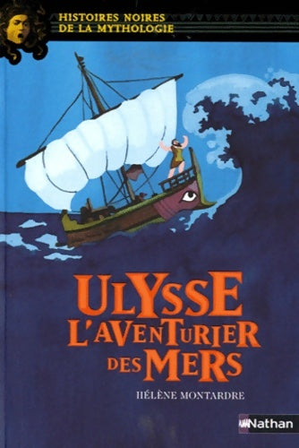Livrenpoche : Ulysse l'aventurier des mers - Hélène Montardre - Livre