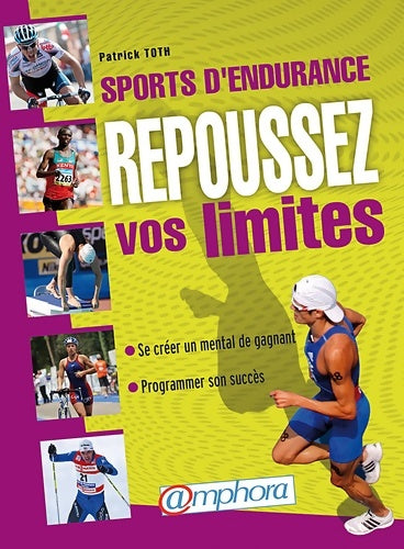 Livrenpoche : Sports d'endurance. Repoussez vos limites - Patrick Toth - Livre