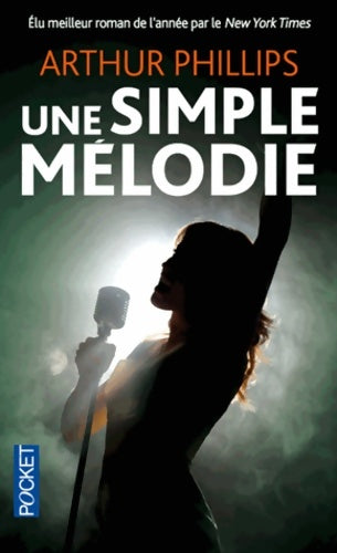Livrenpoche : Une simple mélodie - Arthur Phillips - Livre