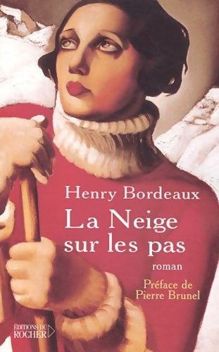 Livrenpoche : La neige sur les pas - Henri Bordeaux - Livre