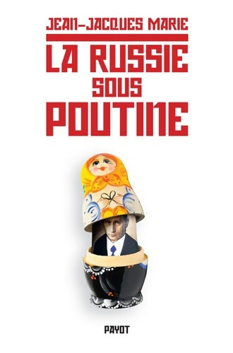 La Russie sous poutine : Au pays des faux-semblants - Jean-Jacques Marie - Livre