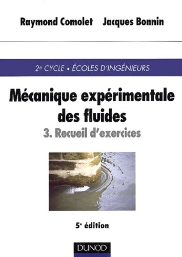 Livrenpoche : Mécanique expérimentale des fluides Tome III : Exercices corrigés aves rappels de cours - Comolet - Livre