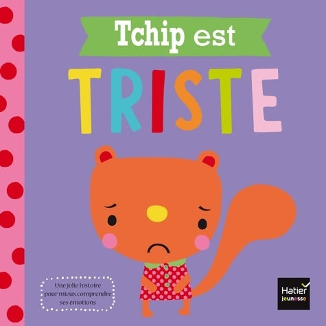 Livrenpoche : Tchip est triste - Rosie Greening - Livre