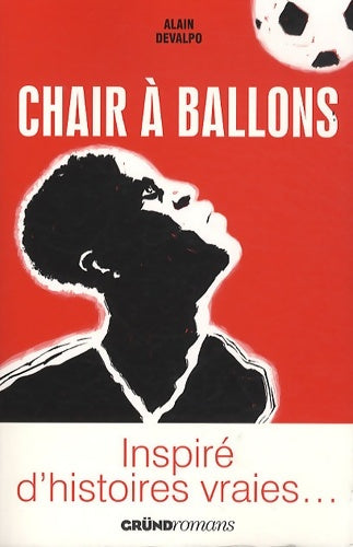 Livrenpoche : Chair à ballons - Alain Devalpo - Livre