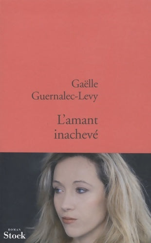 Livrenpoche : L'amant inachevé - Gaëlle Guernalec-Levy - Livre