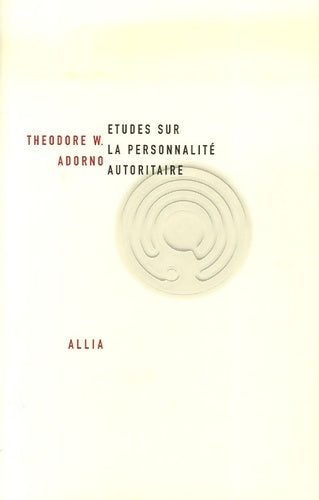 études sur la personnalité autoritaire - Theodor W. Adorno - Livre