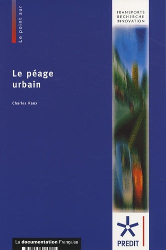 Livrenpoche : Le péage urbain - Raux Charles - Livre
