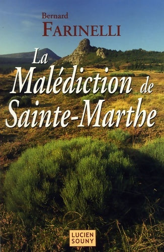 Livrenpoche : La malédiction de Sainte-Marthe - Bernard Farinelli - Livre