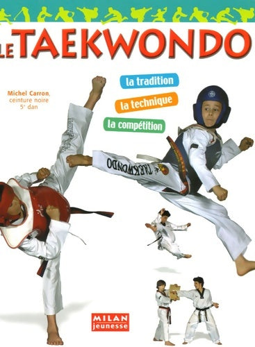 Livrenpoche : Taïkwondo (le) - Michel Carron - Livre