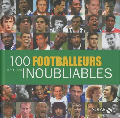 Livrenpoche : 100 footballeurs inoubliables - Taieb El Aieb - Livre