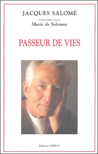 Passeur de vies - Jacques Salomé, Marie De Solemne - Livre