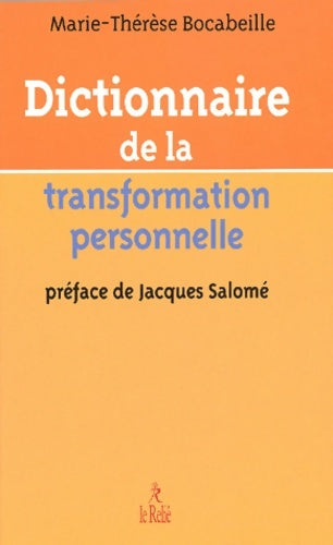 Livrenpoche : Dictionnaire de la transformation personnelle - Marie-thérèse Bocabeille - Livre