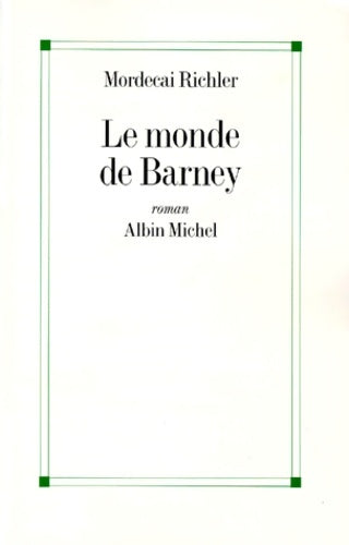 Livrenpoche : Le monde de Barney - Mordecai Richler - Livre