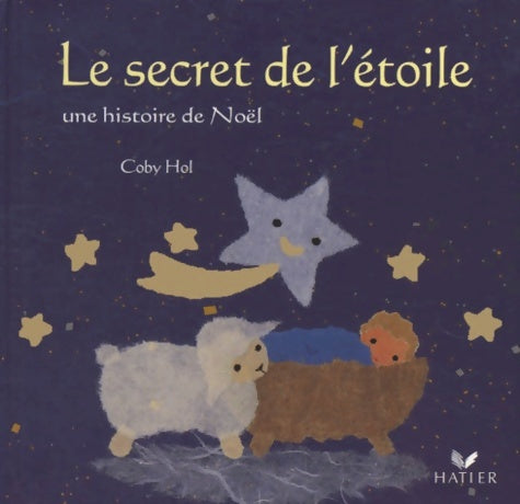 Livrenpoche : Le secret de l'étoile une histoire de noël - Coby Hol - Livre