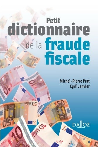 Livrenpoche : Petit dictionnaire de la fraude fiscale - Michel-Pierre Prat - Livre