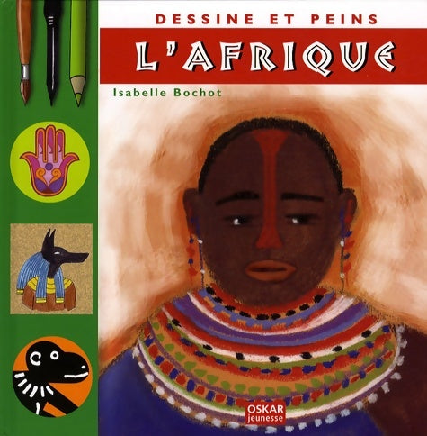 Livrenpoche : Dessine et peins L'Afrique - Isabelle Bochot - Livre
