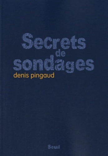 Livrenpoche : Secrets de sondages - Denis Pingaud - Livre