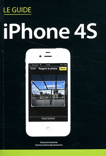 Livrenpoche : Le guide iPhone 4S - Sébastien Lecomte - Livre