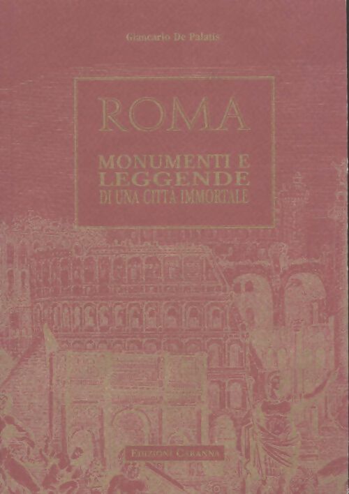 Livrenpoche : Roma, monumenti e legende di una città immortale - Giancarlo De Palatis - Livre