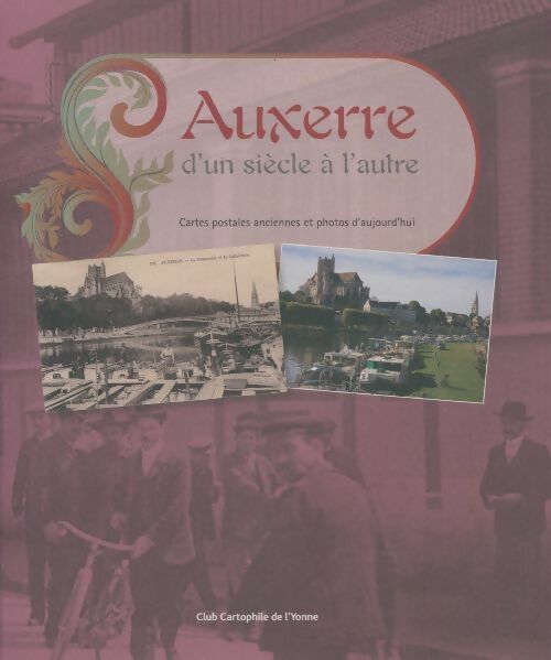 Livrenpoche : Auxerre d'un siècle à l'autre - Collectif - Livre