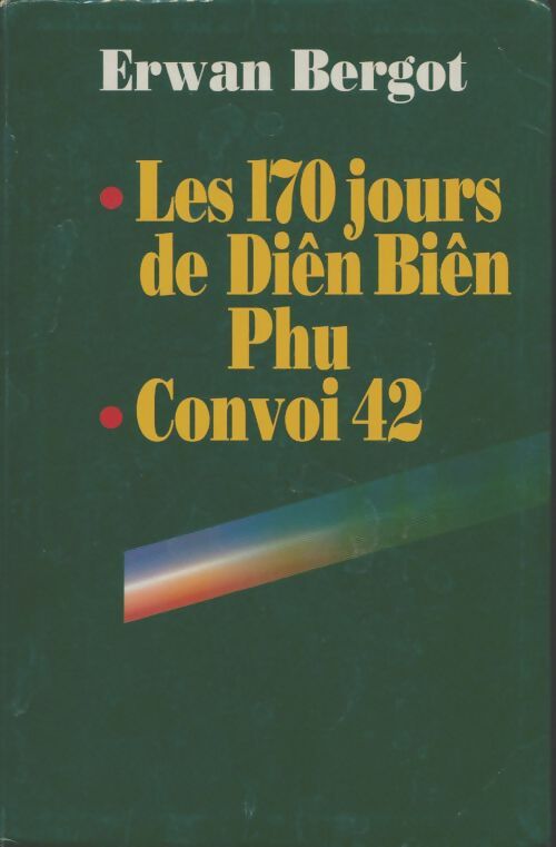 Livrenpoche : Les 170 jours de Dien Bien Phu - Erwan Bergot - Livre