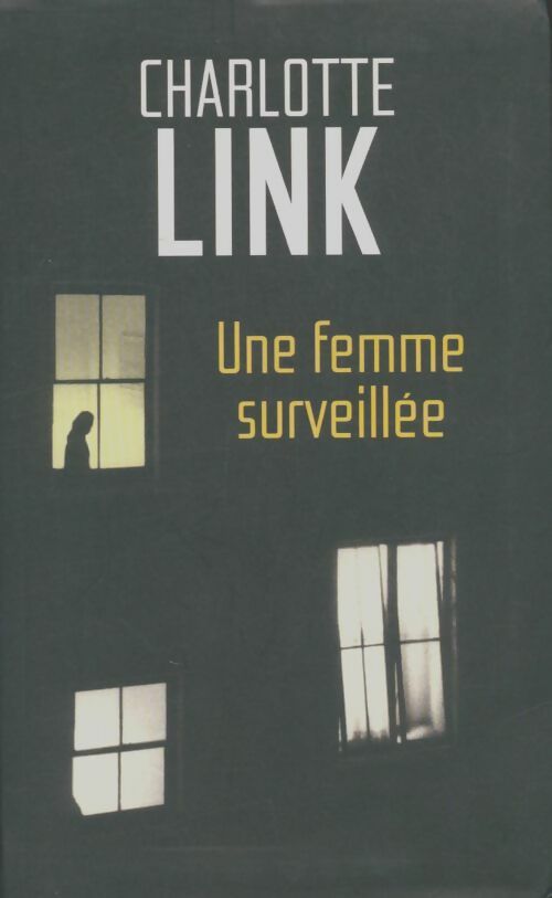 Livrenpoche : Une femme surveillée - Charlotte Link - Livre