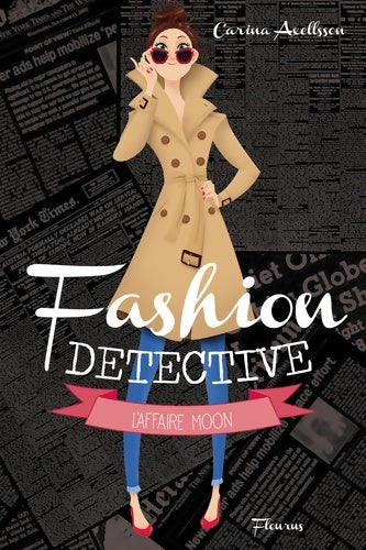 Fashion Detective Tome I : L'affaire moon - Carina Axelsson - Livre