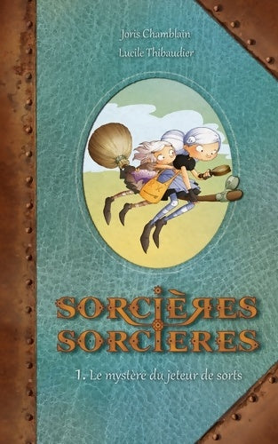 Livrenpoche : Sorcières sorcières Tome I : Le mystère du jeteur de sort - Joris Chamblain - Livre