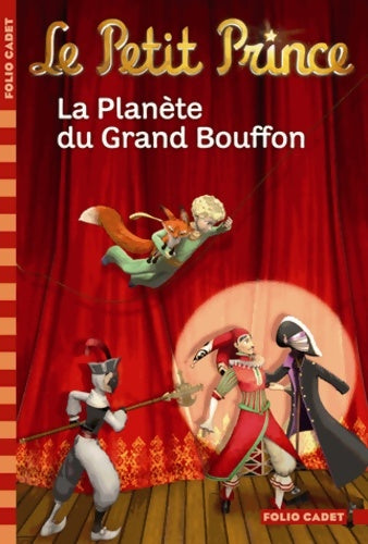 Livrenpoche : Le petit prince : la planète du grand bouffon - Fabrice Colin - Livre