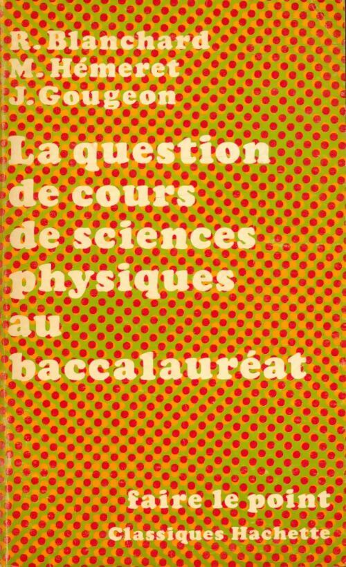 Livrenpoche : La question de cours de sciences physiques au baccalauréat - X - Livre