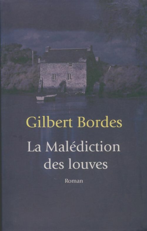 Livrenpoche : La malédiction des louves - Gilbert Bordes - Livre