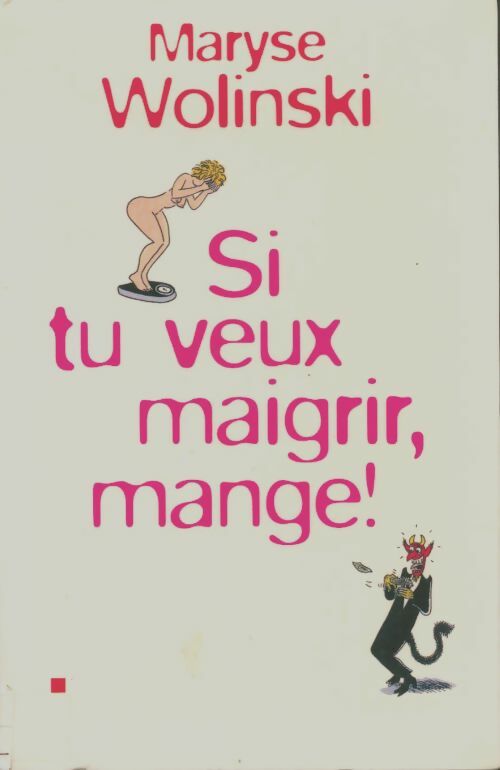 Livrenpoche : Si tu veux maigrir, mange ! - Maryse Wolinski - Livre