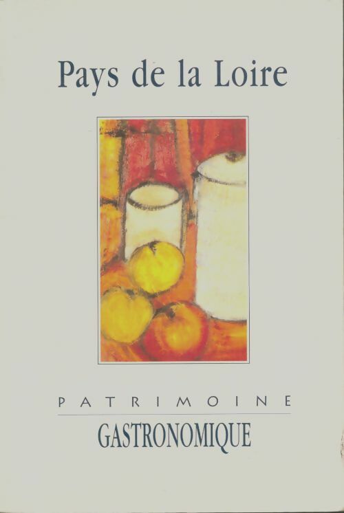 Livrenpoche : Patrimoine gastronomique en Pays de la Loire - Collectif - Livre