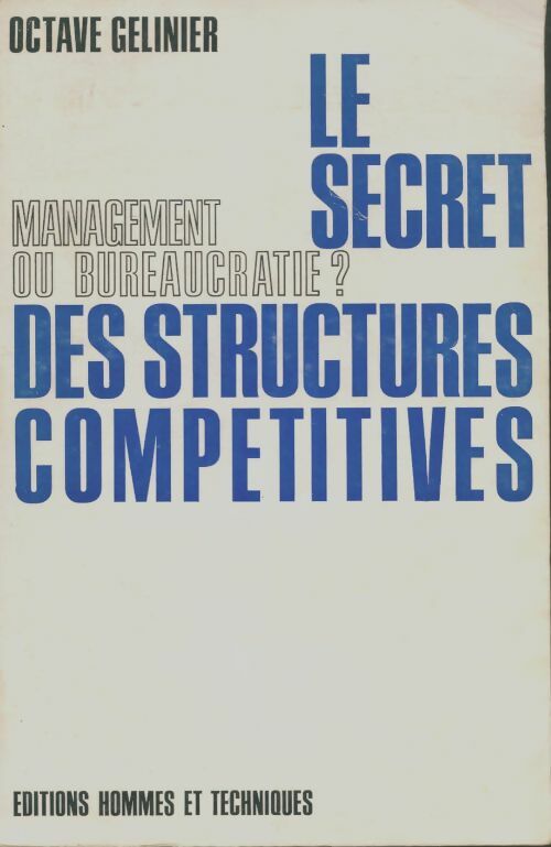 Livrenpoche : Le secret des structures compétitives - Octave Gélinier - Livre