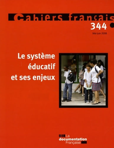 Livrenpoche : Cahiers français n°344 : Le système éducatif et ses enjeux - Collectif - Livre