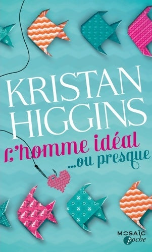 Livrenpoche : L'homme idéal... ou presque - Kristan Higgins - Livre