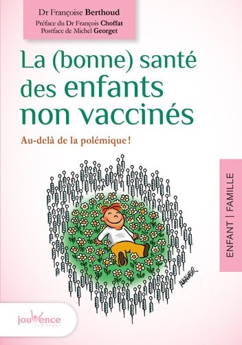 La (bonne) santé des enfants non vaccinés - Françoise Berthoud - Livre