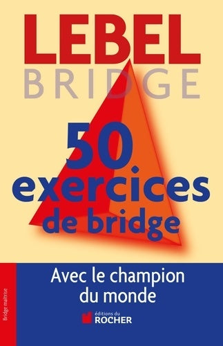 Livrenpoche : 50 exercices de bridge - Michel Lebel - Livre