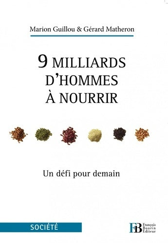 9 milliards d'hommes à nourrir.Un défi pour demain - Marion Guillou - Livre