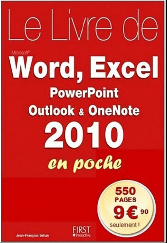 Livrenpoche : Le livre de Word, Excel, Powerpoint, Outlook & Onenote 2010 - Jean-François Sehan - Livre